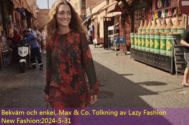 Bekväm och enkel, Max & Co. Tolkning av Lazy Fashion New Fashion